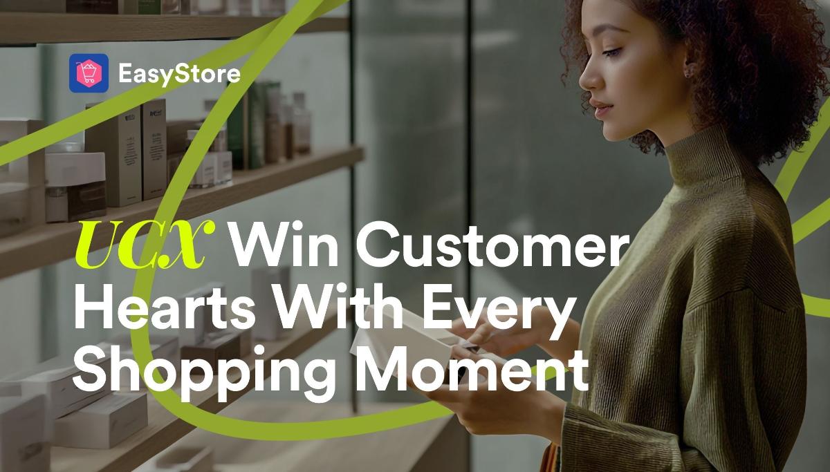 UCX Win Customer Hearts With Every Shopping Moment